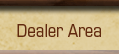 Dealer Area